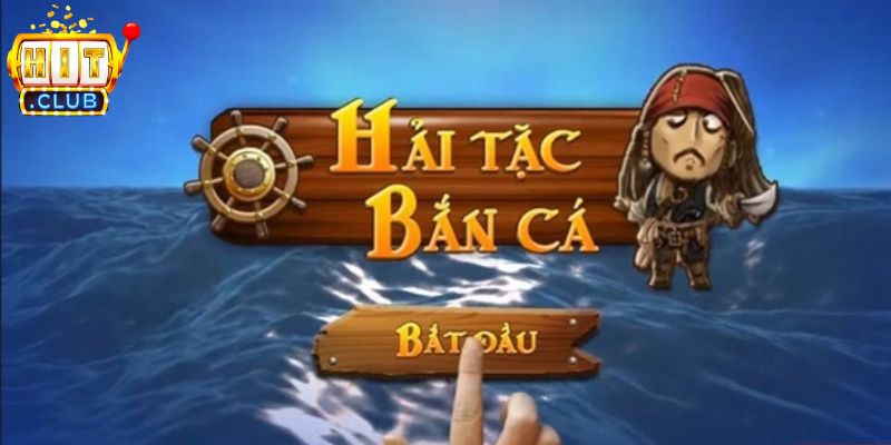 Bắn Cá Hải Tặc Hitclub Mang Đến Hành Trình Cuốn Hút 1 Cách chơi khi tham gia bắn cá hải tặc Hitclub
