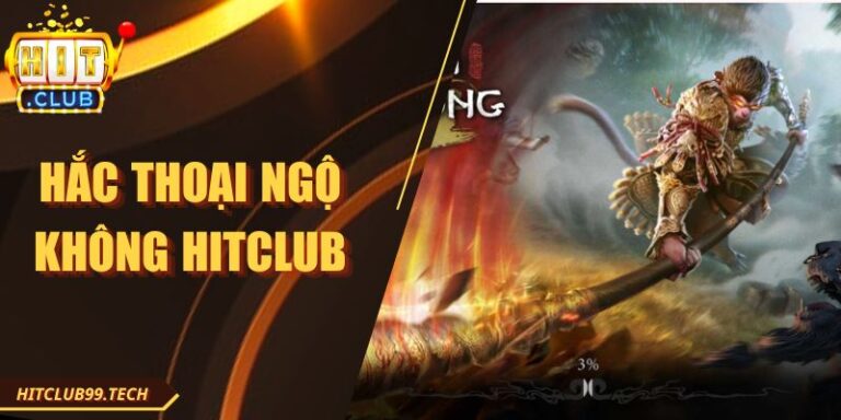 Hắc Thoại Ngộ Không Hitclub - Siêu Phẩm Nổ Hũ Năm 2025