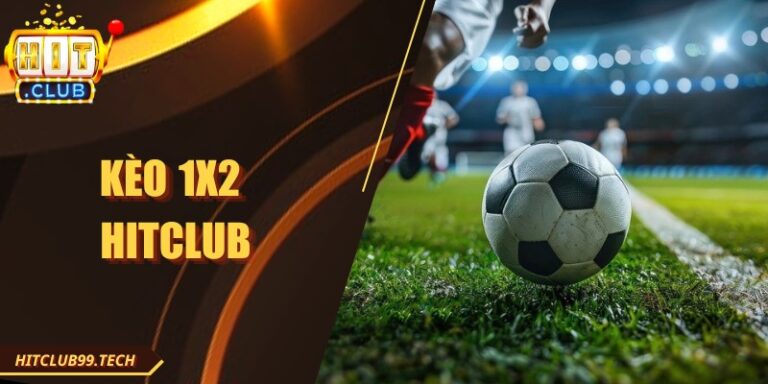 Kèo 1/2 Hitclub – Hướng Dẫn Hiểu Và Phân Tích Tỷ Lệ