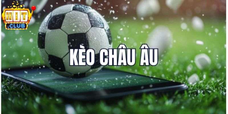 Bí quyết kèo Châu Âu Hitclub