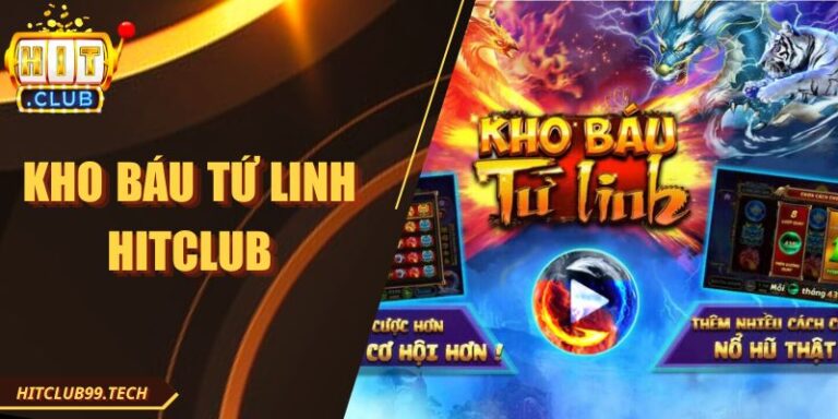 Kho Báu Tứ Linh Hitclub - Nổ Hũ Nhận Thưởng Siêu Hot