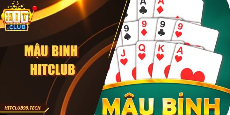 Mậu Binh Hitclub: Luật Chơi Và Mẹo Tăng Tỷ Lệ Thắng