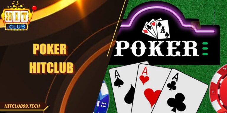 Poker Hitclub: Toàn Cảnh Sảnh Đối Đầu Tinh Gọn, Thu Hút